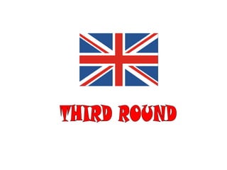 THIRD ROUND 