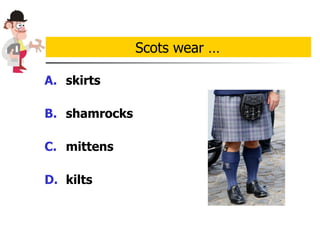 skirts shamrocks mittens kilts Scots wear … 
