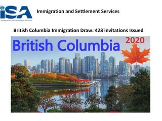 British Columbia Immigration Draw: 428 Invitations Issued
Immigration and Settlement Services
 