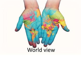 World view

 