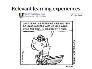 Relevant learning experiences

 