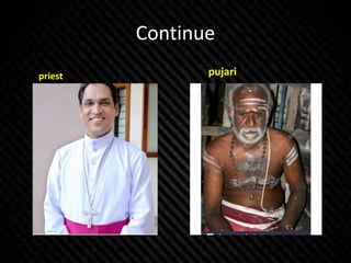 Continue
priest pujari
 