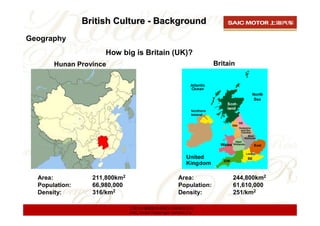 British Culture - Background
Geography
                      How big is Britain (UK)?
       Hunan Province               ...