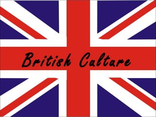 British Culture
 