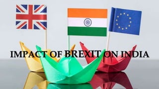 IMPACT OF BREXIT ON INDIA
 