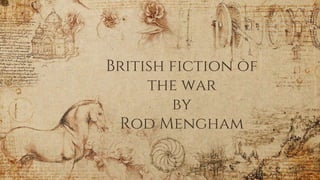 British fiction of
the war
by
Rod Mengham
 