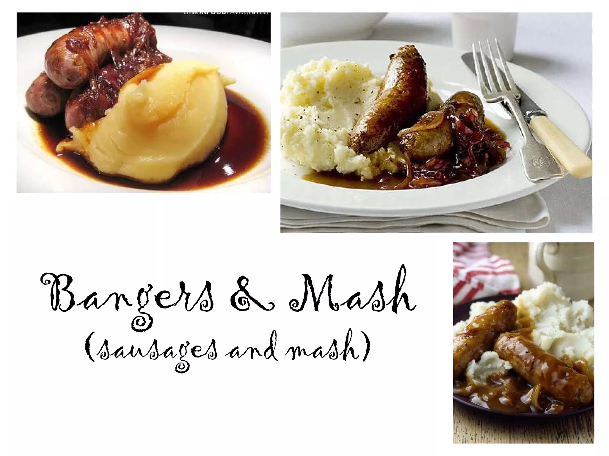 Bangers & Mash (sausages and mash) 
