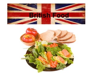 British Food
 