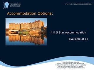 Accommodation Options:




                    4 & 5 Star Accommodation

                                available at all
 major venues
 