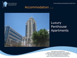 Accommodation ….




              Luxury
              Penthouse
              Apartments
 