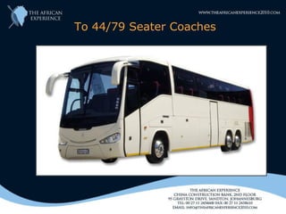 To 44/79 Seater Coaches
 