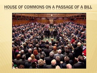 HOUSE OF COMMONS ON A PASSAGE OF A BILL
 
