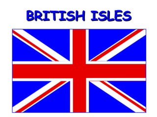 BRITISH ISLESBRITISH ISLES
 