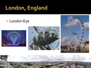    London Eye
 