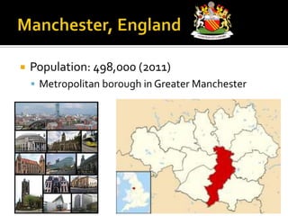    Population: 498,000 (2011)
     Metropolitan borough in Greater Manchester
 