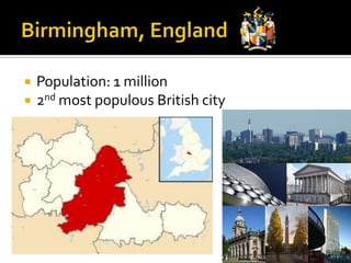   Population: 1 million
   2nd most populous British city
 