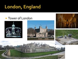    Tower of London
 