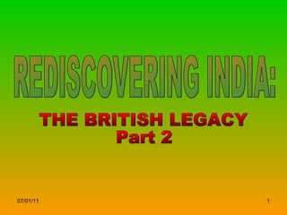 REDISCOVERING INDIA: THE BRITISH LEGACY Part 2 