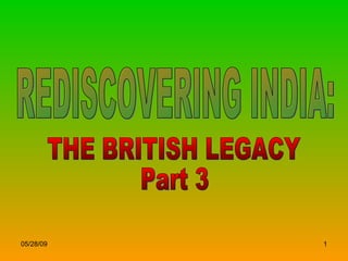 REDISCOVERING INDIA: THE BRITISH LEGACY Part 3 