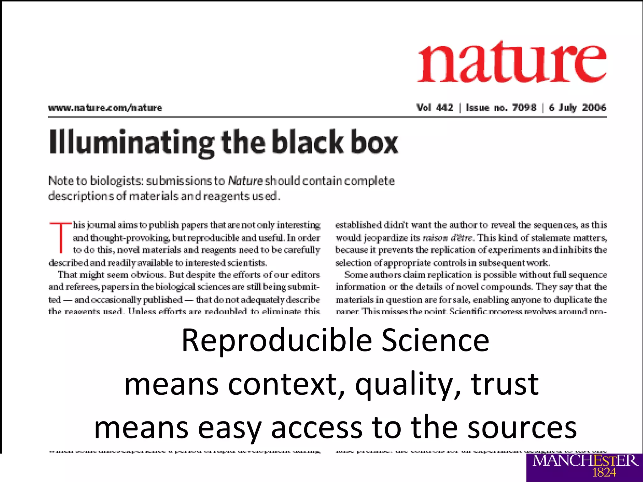 Reproducible Science means context, quality, trust  means easy access to the sources 