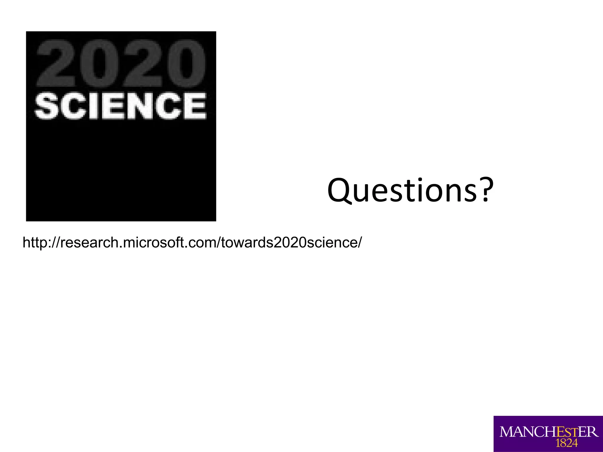 Questions? http://research.microsoft.com/towards2020science/ 