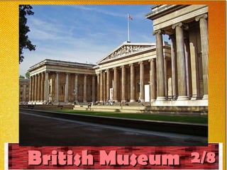 British Museum 2/ 8 