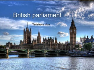 British parliament
Tenisheva Vica
 
