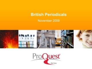 British Periodicals
   November 2009
 