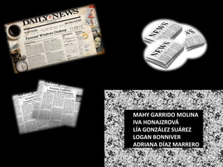 MAHY GARRIDO MOLINA
IVA HONAJZROVÁ
LÍA GONZÁLEZ SUÁREZ
LOGAN BONNIVER
ADRIANA DÍAZ MARRERO

 