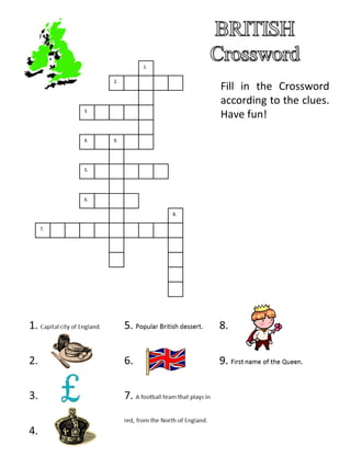 Fill in the Crossword according to the clues. Have fun! 9. 4. 1. 2. 3 . 5. 6. 7. 8. 