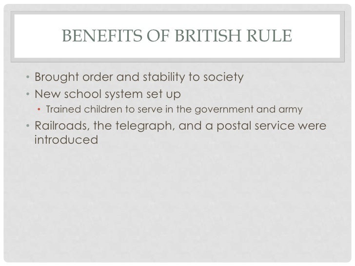benefits of the british rule in British rule in india from 1600 - 1947 the british raj indian mutiny what was the significance of the indian mutiny what was the significance of the battle of plassey. benefits of the british rule in British rule in india from 1600 - 1947 the british raj indian mutiny what was the significance of the indian mutiny what was the significance of the battle of plassey.