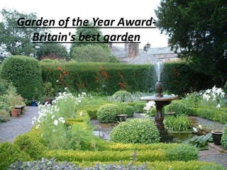 Garden of the Year Award-
Britain's best garden
 