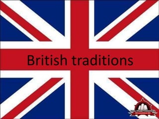 British traditions
 