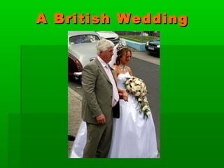 A British WeddingA British Wedding
 