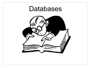 Databases
 