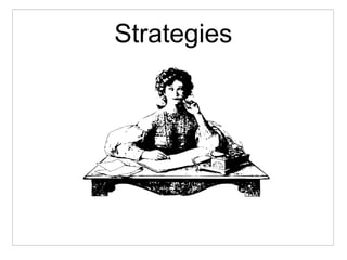 Strategies
 