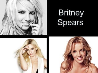 Britney
Spears
 