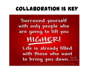 Collaboration is Key
 