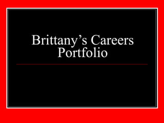 Brittany’s Careers Portfolio 
