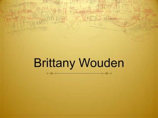 Brittany Wouden
 