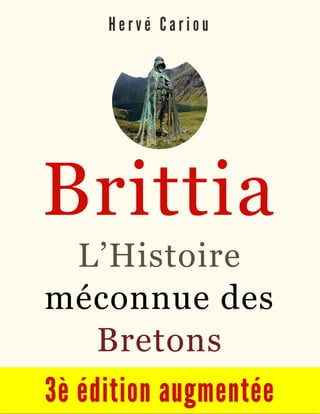 Brittia
L’Histoire
méconnue des
Bretons
 
