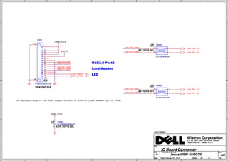 5
5
4
4
3
3
2
2
1
1
D D
C C
B B
A A
USB_PN2_IOBD1
USB_PP2_IOBD1
USB_PN2_IOBD1
USB_PP2_IOBD1
USB_PN7_IOBD1
USB_PP7_IOBD1
USB_PP7_IOBD1
USB_PN7_IOBD1
3D3V_S0
USB20_VCCB
USB20_VCCB
BAT_AMBER [61]
BAT_WHITE [61]
USB_PN2 [16]
USB_PP2 [16]
USB_PP7 [16]
USB_PN7 [16]
Title
Size Document Number Rev
Date: Sheet of
Wistron Corporation
21F, 88, Sec.1, Hsin Tai Wu Rd., Hsichih,
Taipei Hsien 221, Taiwan, R.O.C.
Janus HSW 40/50/70 A00
IO Board Connector
A4
63 104Friday, February 07, 2014
Core Design
Title
Size Document Number Rev
Date: Sheet of
Wistron Corporation
21F, 88, Sec.1, Hsin Tai Wu Rd., Hsichih,
Taipei Hsien 221, Taiwan, R.O.C.
Janus HSW 40/50/70 A00
IO Board Connector
A4
63 104Friday, February 07, 2014
Core Design
Title
Size Document Number Rev
Date: Sheet of
Wistron Corporation
21F, 88, Sec.1, Hsin Tai Wu Rd., Hsichih,
Taipei Hsien 221, Taiwan, R.O.C.
Janus HSW 40/50/70 A00
IO Board Connector
A4
63 104Friday, February 07, 2014
Core Design
Card Reader
USB2.0 Port3
LED
The maximum range of the PMOS output current in RTS5170 (Card Reader IC) is 400mA
1
2
3
4
5
6
7
8
9
10
11
12
13
14
15
16
17
18
CON1
PTWO-CON16-2-GP
20.K0382.016
CON1
PTWO-CON16-2-GP
20.K0382.016
12
3 4
TR6302
FILTER-4P-6-GP
69.10103.041
TR6302
FILTER-4P-6-GP
69.10103.041
12
3 4
TR6301
FILTER-4P-6-GP
69.10103.041
TR6301
FILTER-4P-6-GP
69.10103.041
12
TC6301
SC100U6D3V6MX-GP
78.10710.52L
DY TC6301
SC100U6D3V6MX-GP
78.10710.52L
DY
 