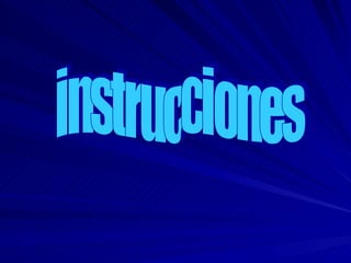 instrucciones 