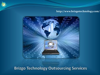 http://www.brizgotechnology.com/
 