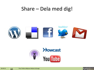 Share – Dela med dig! 09-09-23 Tiina Thölén IdéSpiran Reklam & Design 