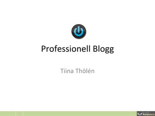 Professionell Blogg Tiina Thölén 