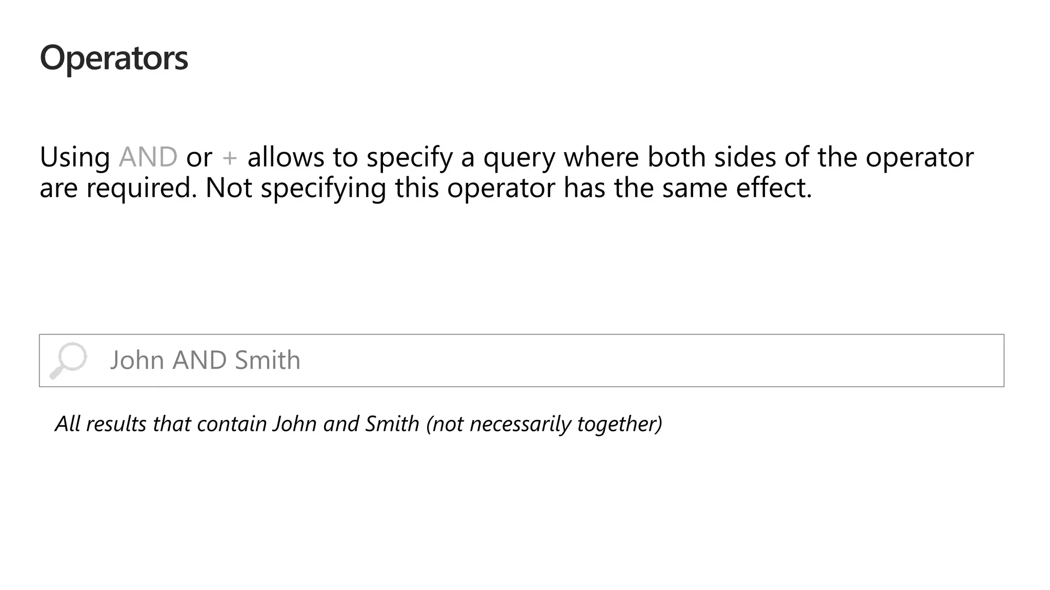 AND +
John AND Smith
 