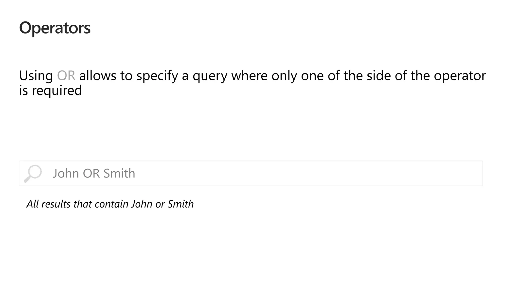 OR
John OR Smith
 