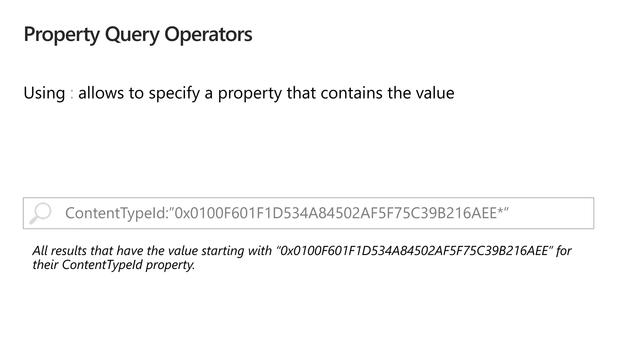 :
ContentTypeId:”0x0100F601F1D534A84502AF5F75C39B216AEE*”
 