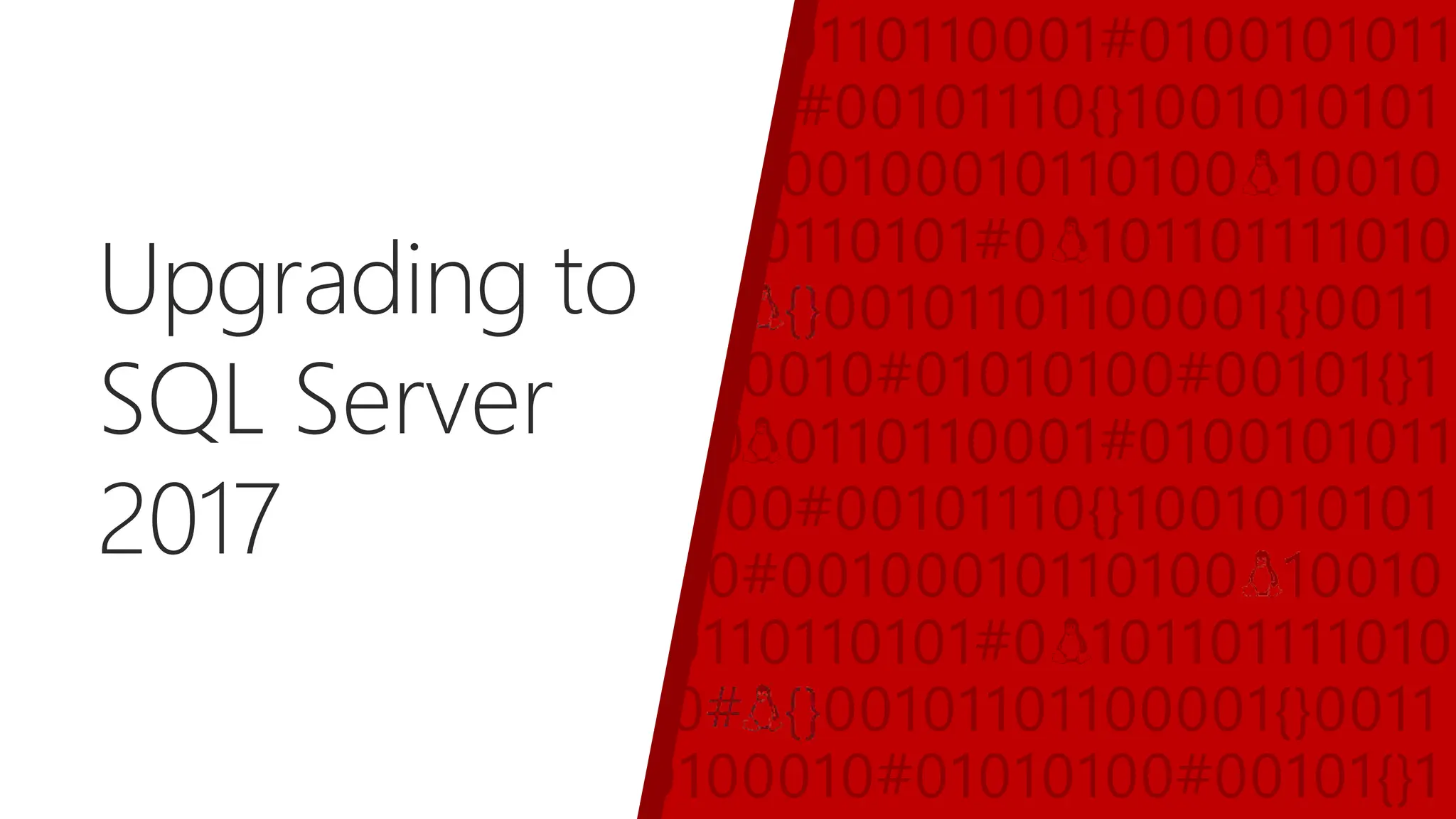 Upgrading to
SQL Server
2017
 